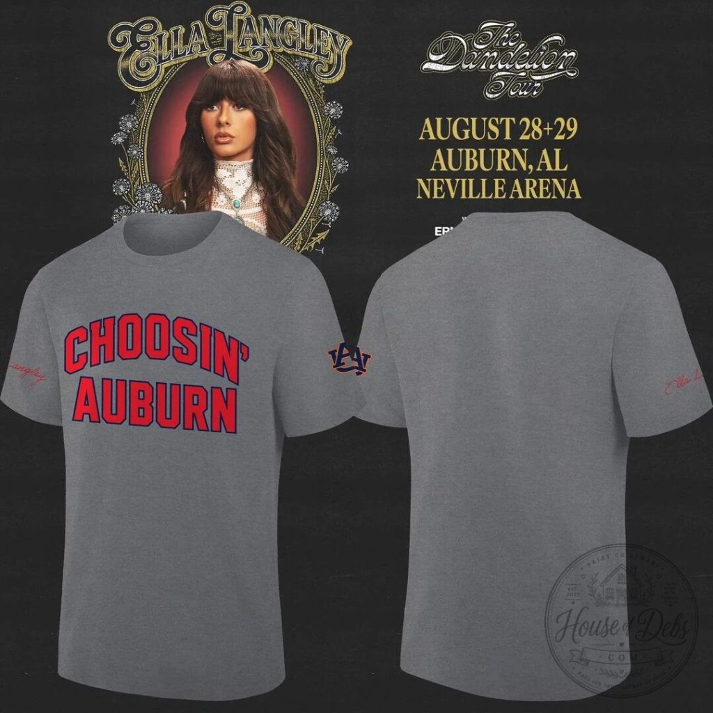Auburn Tigers Choosin' Auburn Ella Langley The Dandelion Tour 2026 T-Shirt