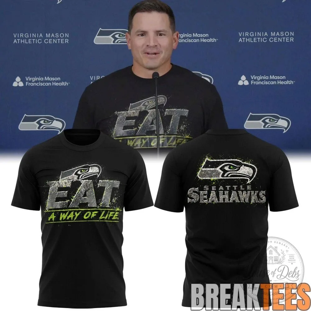 Seattle Seahawks Mike Macdonald Eat A Way Of Life Football T-Shirt 7 Seattle Seahawks Mike Macdonald Eat A Way Of Life Football T-Shirt