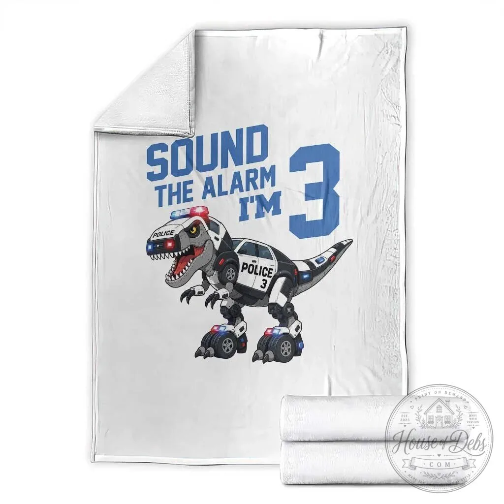 Sound The Alarm I Am 3 Dinosaur Police Patrol Third Birthday Throw Blanket 5 Sound The Alarm I Am 3 Dinosaur Police Patrol Third Birthday Throw Blanket